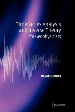 Time Series Analysis and Inverse Theory for Geophysicists - Gubbins, David