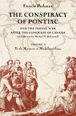 The Conspiracy of Pontiac and the Indian War After the Conquest of Canada, Volume 1