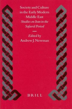 Society and Culture in the Early Modern Middle East: Studies on Iran in the Safavid Period - Newman
