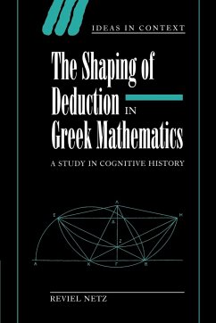 The Shaping of Deduction in Greek Mathematics - Netz, Reviel