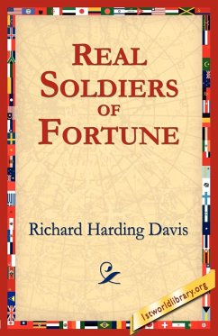 Real Soldiers of Fortune - Davis, Richard Harding