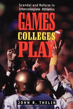 Games Colleges Play - Thelin, John R.