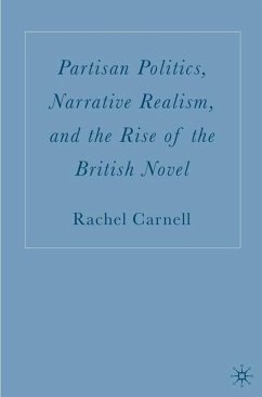 Partisan Politics, Narrative Realism, and the Rise of the British Novel - Carnell, R.