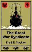 The Great War Syndicate - Stockton, Frank Richard
