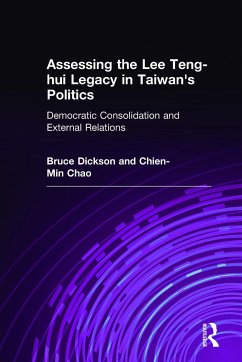 Assessing the Lee Teng-hui Legacy in Taiwan's Politics - Dickson, Bruce; Chao, Chien-Min