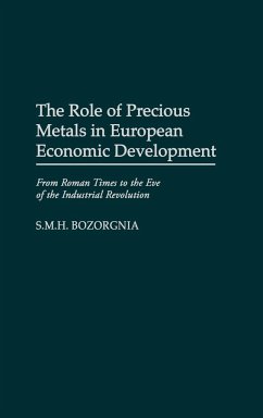 The Role of Precious Metals in European Economic Development - Bozorgnia, S. M. H.; Bozorgnia, Mohammad H.