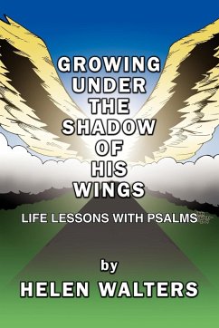 Growing Under the Shadow of His Wings - Walters, Helen