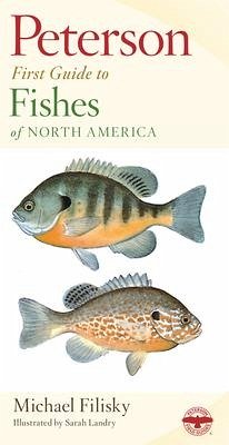 Peterson First Guide to Fishes of North America - Peterson, Roger Tory; Filisky, Michael