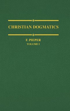 Christian Dogmatics, Volume 1 - Pieper, F.