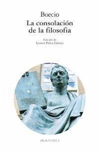 La consolidación de la filosofía - Boecio, Anicio Manlio Torcuato Severino