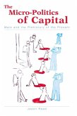 The Micro-Politics of Capital: Marx and the Prehistory of the Present