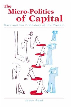 The Micro-Politics of Capital - Read, Jason