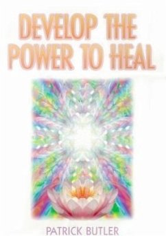 Develop the Power to Heal - Butler, Patrick