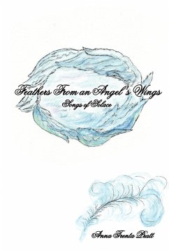 Feathers From an Angel's Wings - Pratt, Anna Trenta