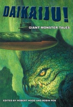Daikaiju! Giant Monster Tales - Herausgeber: Hood, Robert Pen, Robin