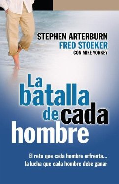 La Batalla de Cada Hombre - Arterburn, Stephen