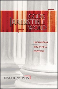 God's Irresistible Word - Hagin, Kenneth W
