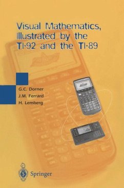 Visual Mathematics, Illustrated by the TI-92 and the TI-89 - Dorner, George C.;Ferrard, Jean M.;Lemberg, Henri