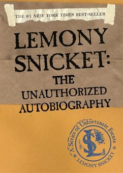 Lemony Snicket: The Unauthorized Autobiography - Snicket, Lemony