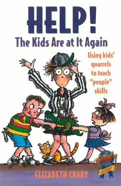 Help! the Kids Are at It Again: Using Kids' Quarrels to Teach People Skills - Crary, Elizabeth