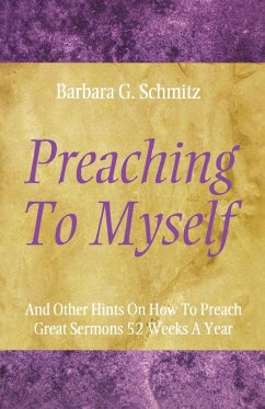 Preaching to Myself - Schmitz, Barbara G.