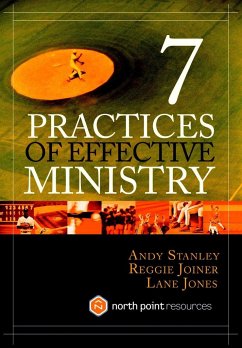 7 Practices of Effective Ministry - Stanley, Andy; Jones, Lane; Joiner, Reggie
