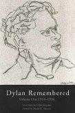 Dylan Remembered: Volume One 1914-1934 Volume 1