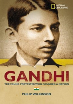 World History Biographies: Gandhi: The Young Protestor Who Founded a Nation - Wilkinson, Philip