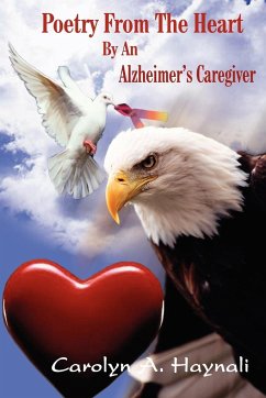 Poetry From The Heart By An Alzheimer's Caregiver - Haynali, Carolyn A.