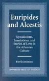 Euripides and Alcestis: Speculations, Simulations, and Stories of Love in the Athenian Culture