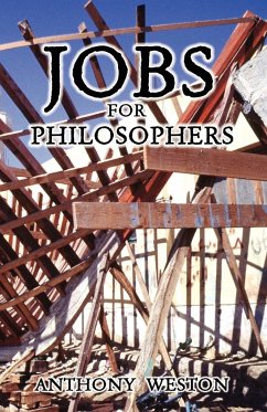 Jobs for Philosophers - Weston, Anthony