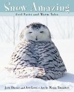Snow Amazing: Cool Facts and Warm Tales - Drake, Jane; Love, Ann