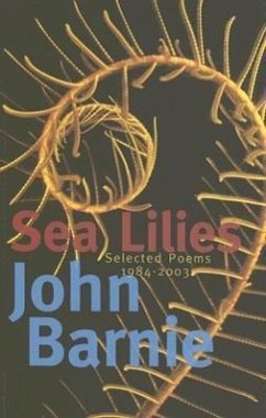 Sea Lilies: Selected Poems 1984-2003 - Barnie, John