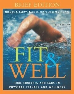 Fit & Well: Core Concepts and Labs in Physical Fitness and Wellness Brief Edition with HQ 4.2 CD, Daily Fitness and Nutrition Jour - Insel, Paul M.; Roth, Walton T.; Fahey, Thomas D. , Ed. D.