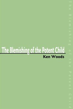 The Blemishing of the Potent Child