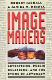 Image Makers: Advertising, Public Relations, and the Ethos of Advocacy