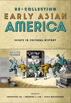 Recollecting Early Asian America: Essays in Cultural History - Lee, Josephine