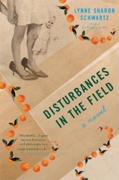 Disturbances in the Field - Schwartz, Lynne Sharon