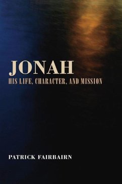 Jonah: His Life, Character, and Mission - Fairbairn, Patrick