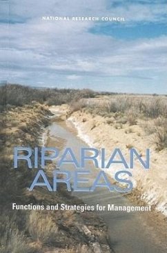 Riparian Areas - National Research Council; Division On Earth And Life Studies; Board on Environmental Studies and Toxicology; Water Science And Technology Board; Committee on Riparian Zone Functioning and Strategies for Management