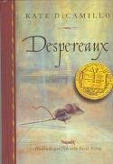 Despereaux : es la historia de un ratón, una princesa, una cucharada de sopa y un carrete de hilo - DiCamillo, Kate