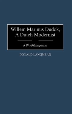 Willem Marinus Dudok, a Dutch Modernist - Langmead, Donald