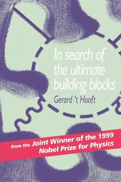 In Search of the Ultimate Building Blocks - Hooft, Gerard 'T; Hooft, G. 'T; T. Hooft, Gerard