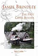 James Brindley: The First Canal Builder - Corble, Nick
