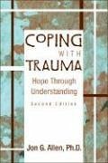 Coping With Trauma - Allen, Jon G. (The Menninger Clinic)