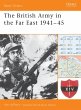 The British Army in the Far East 1941-45 - Bild 1