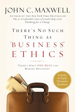 There's No Such Thing as Business Ethics - Maxwell, John C