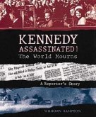 Kennedy Assassinated! the World Mourns