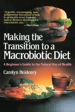 Making the Transition to a Macrobiotic Diet - Heidenry, Carolyn