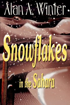 Snowflakes in the Sahara - Winter, Alan A.